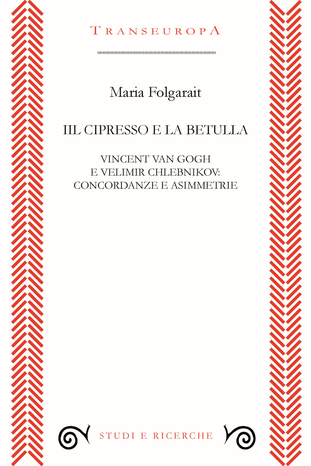 Il cipresso e la betulla. Vincent Van Gogh e Velimir Chlebnikov: concordanze e asimmetrie