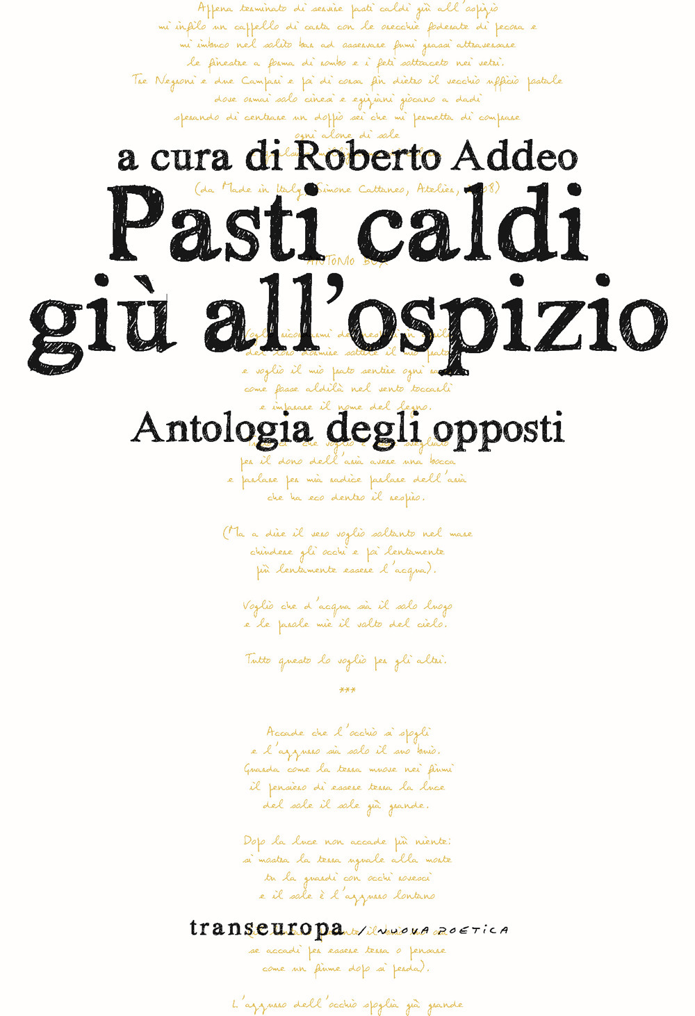 Pasti caldi giù all'ospizio. Antologia degli opposti