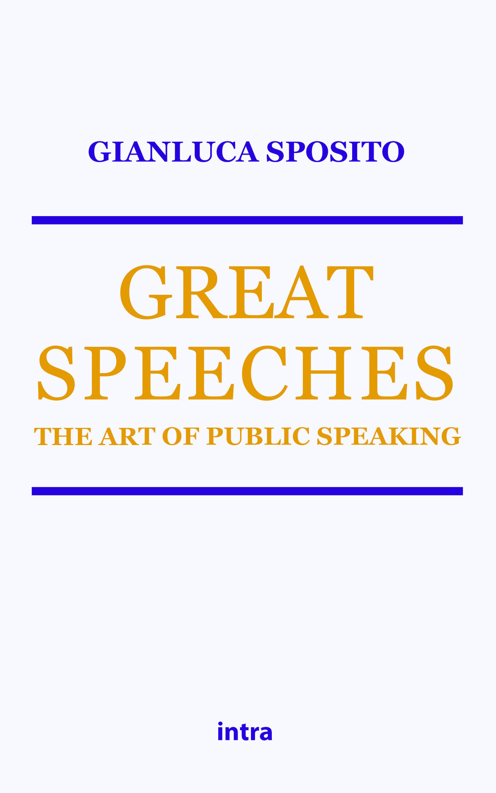 Great speeches. The art of public speaking