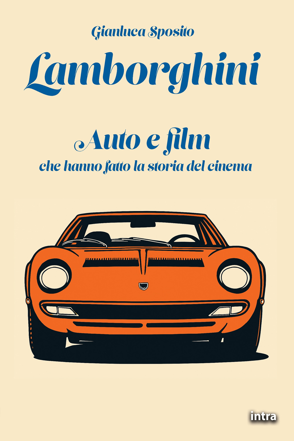 Lamborghini. Auto e film che hanno fatto la storia del cinema. Con QR-Code