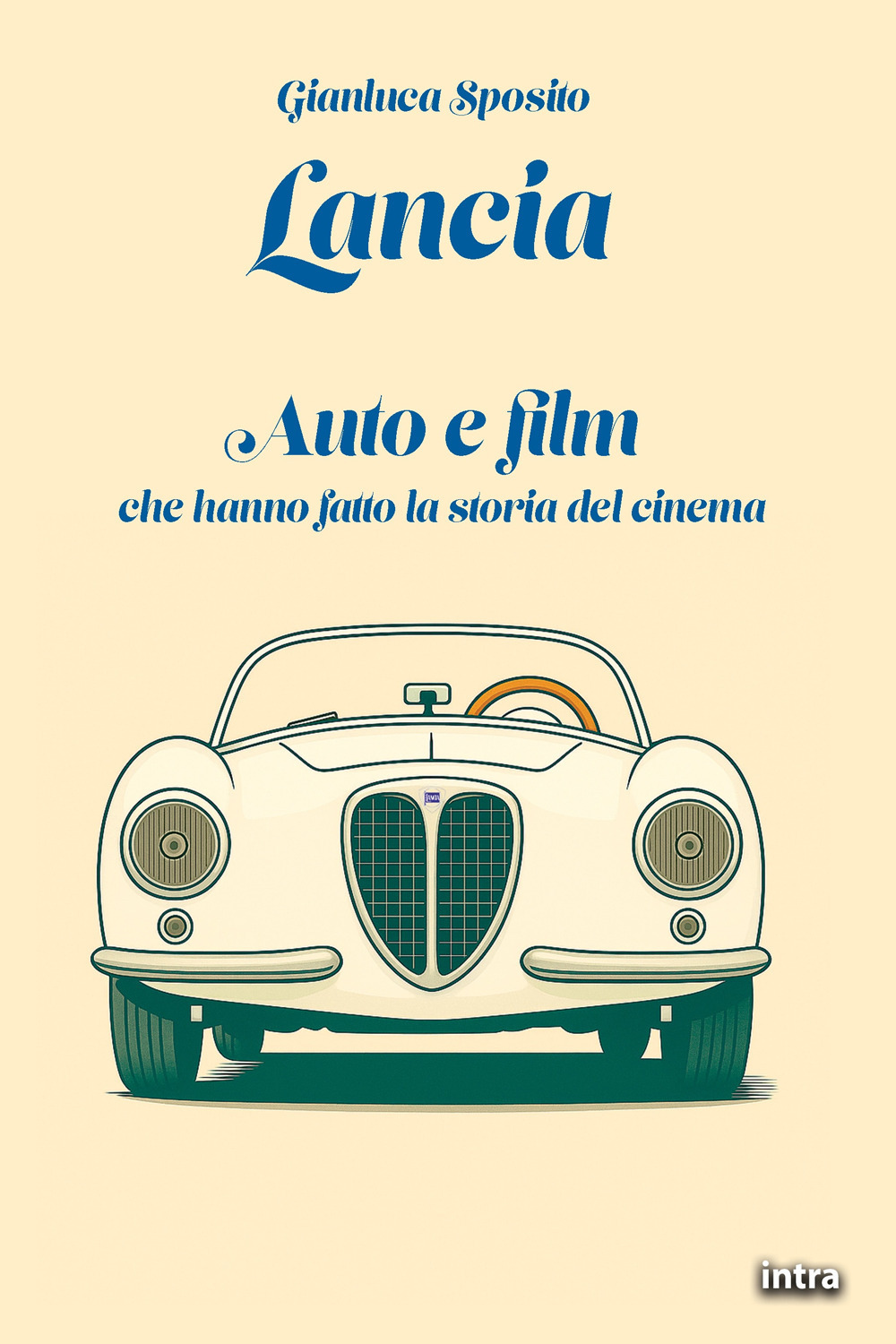Lancia. Auto e film che hanno fatto la storia del cinema. Con QR Code