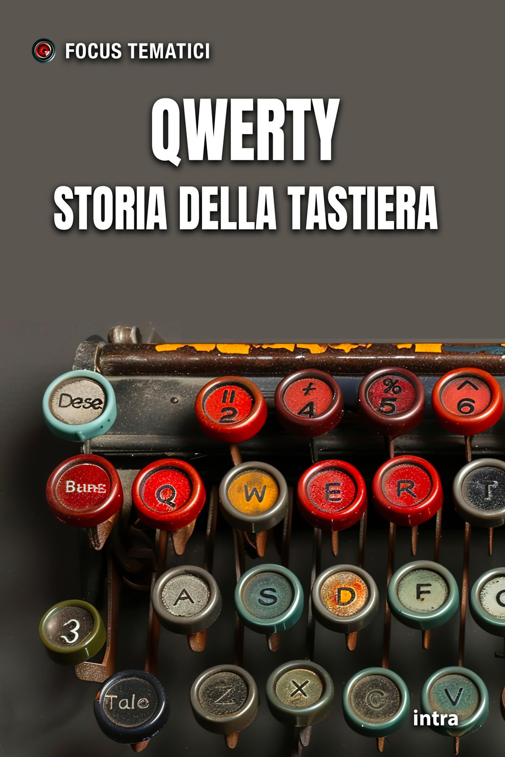 Qwerty. Storia della tastiera. Con QR-Code
