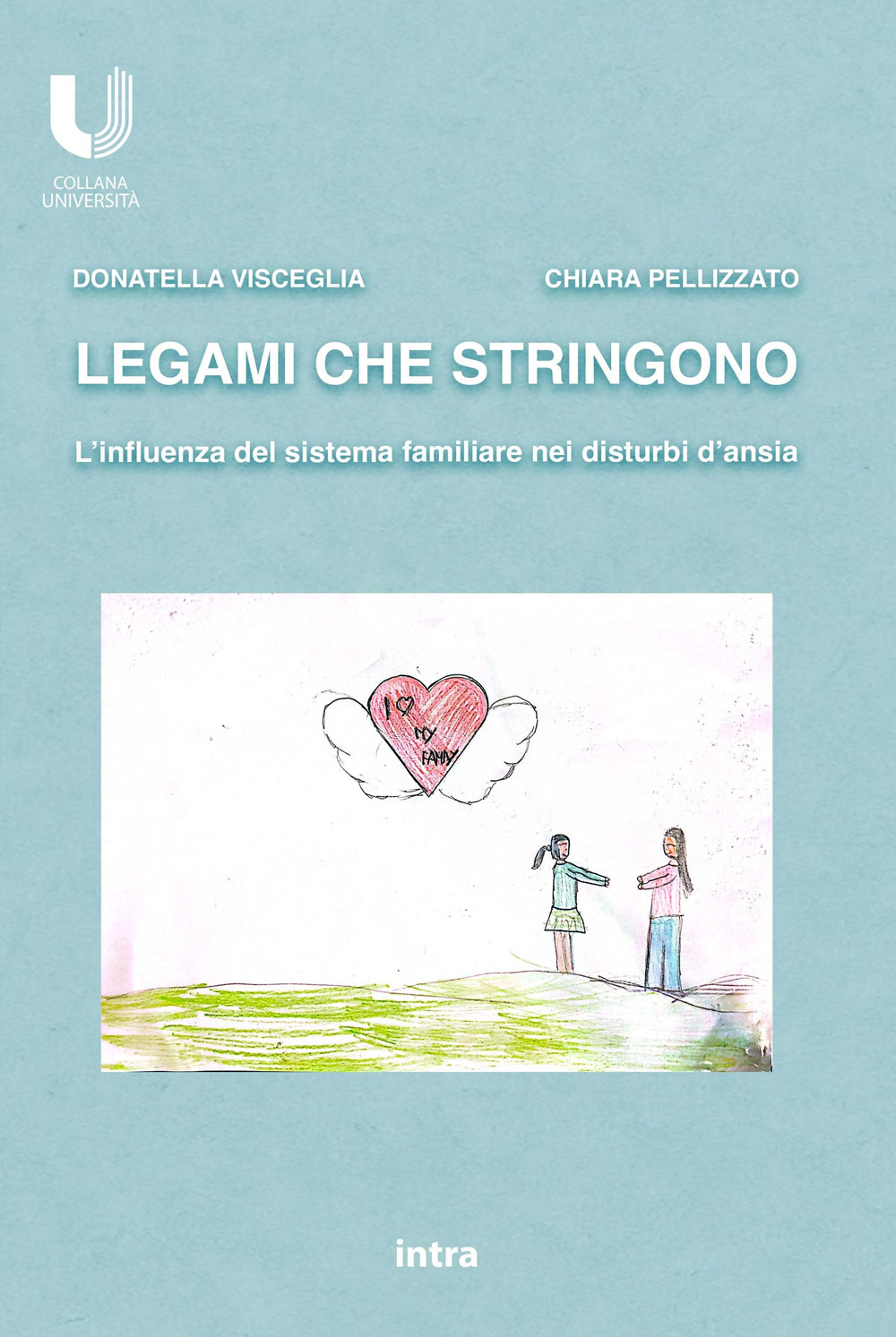Legami che stringono. L'influenza del sistema familiare nei disturbi d'ansia