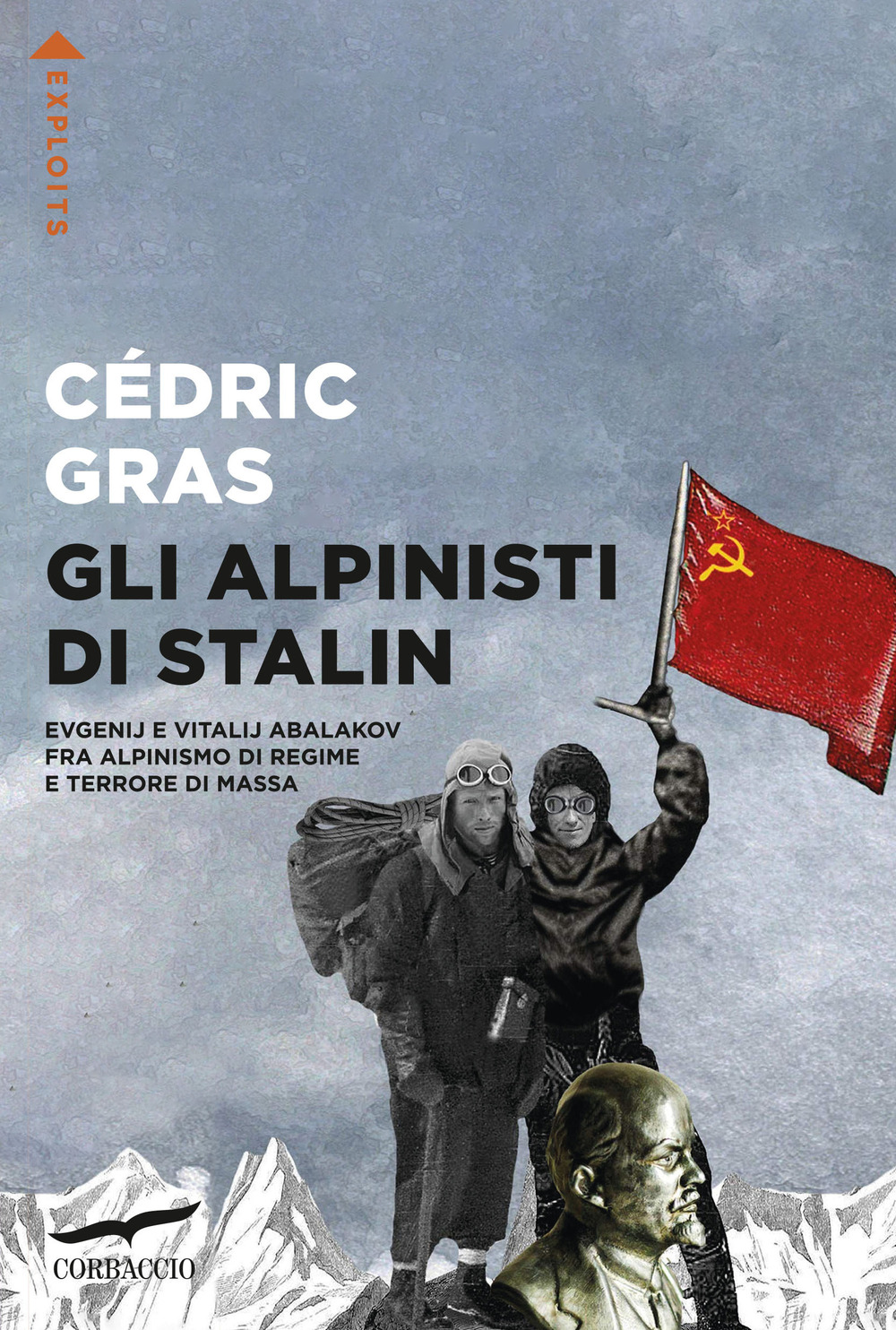 Gli alpinisti di Stalin. Evgenij e Vitalij Abalakov fra alpinismo di regime e terrore di massa