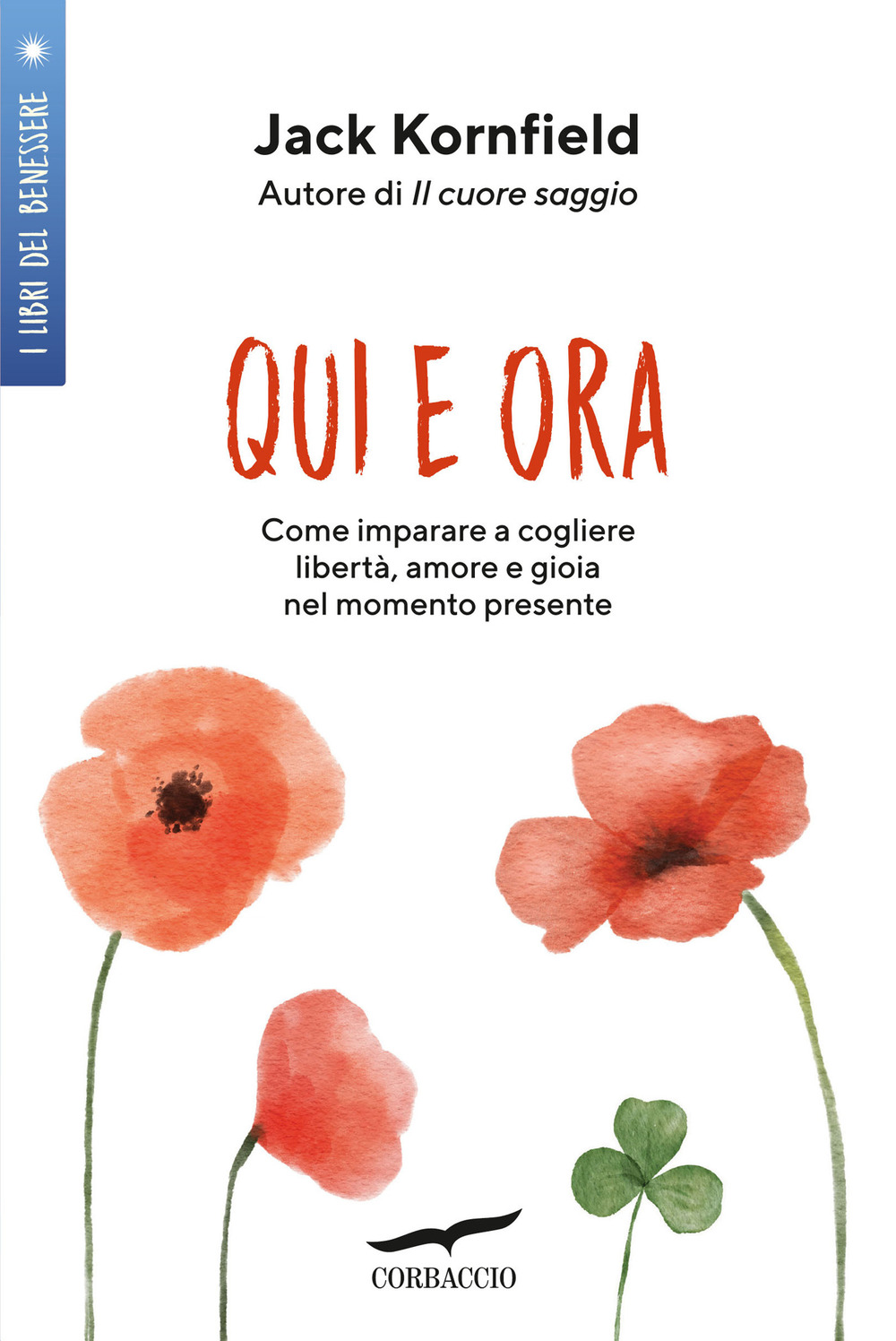 Qui e ora. Imparare a cogliere libertà, amore e gioia nel momento presente