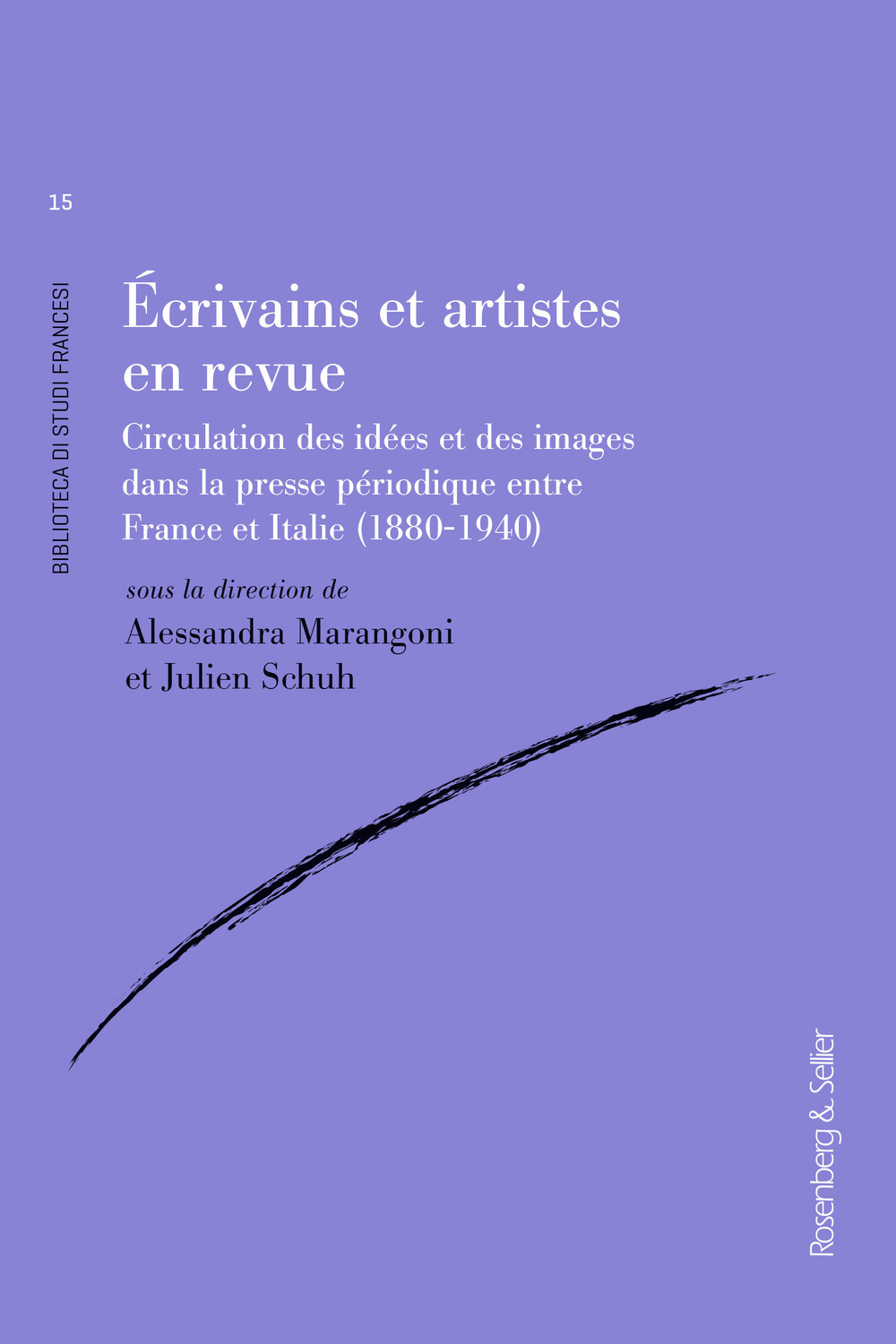 Écrivains et artistes en revue. Circulations des idées et des images dans la presse périodique entre France et Italie (1880-1940)