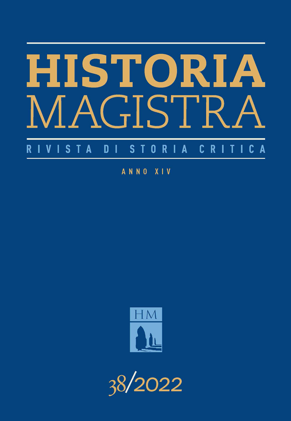 Historia Magistra. Rivista di storia critica (2022). Vol. 38