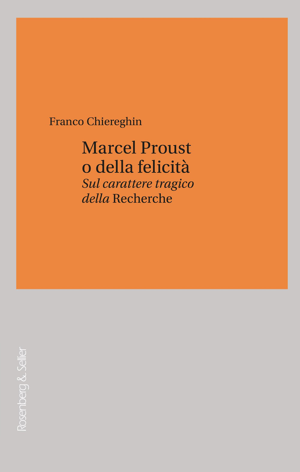 Marcel Proust o della felicità. Sul carattere