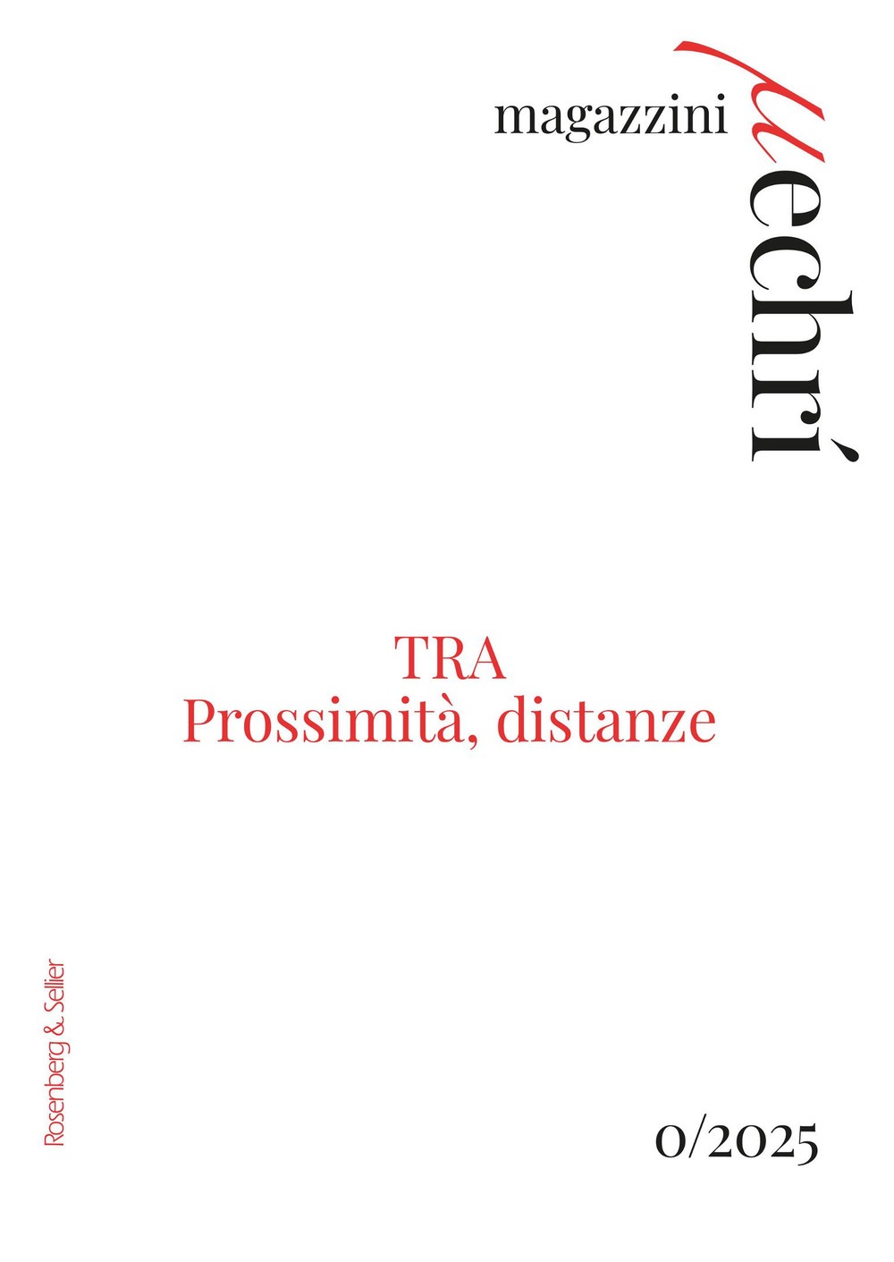 Magazzini mechrí (2025). Vol. 0: TRA. Prossimità, distanze