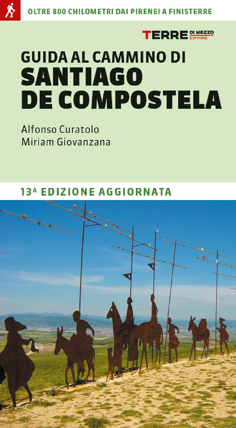 Guida al cammino di Santiago de Compostela. Oltre 800 chilometri dai Pirenei a Finisterre