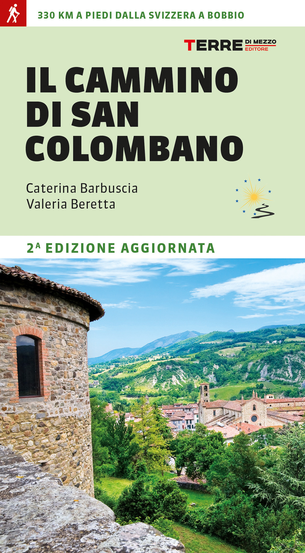 Il cammino di san Colombano. 330 chilometri a piedi dalla Svizzera a Bobbio