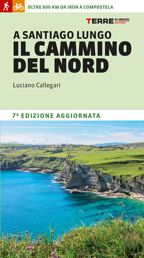 A Santiago lungo il cammino del Nord. Oltre 800 chilometri da Irún a Compostela