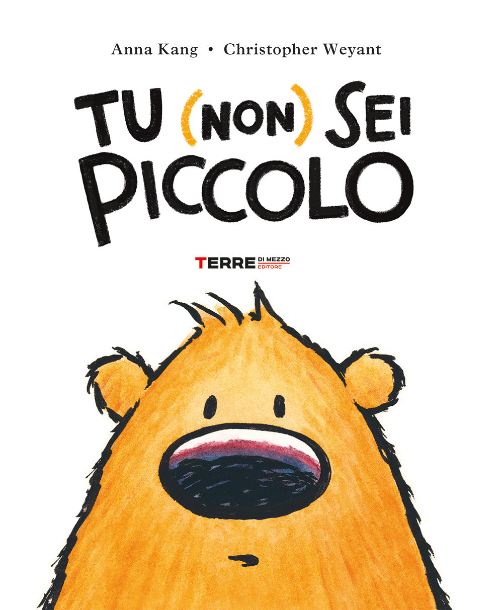 Tu (non) sei piccolo-You are (not) small. Ediz. a colori