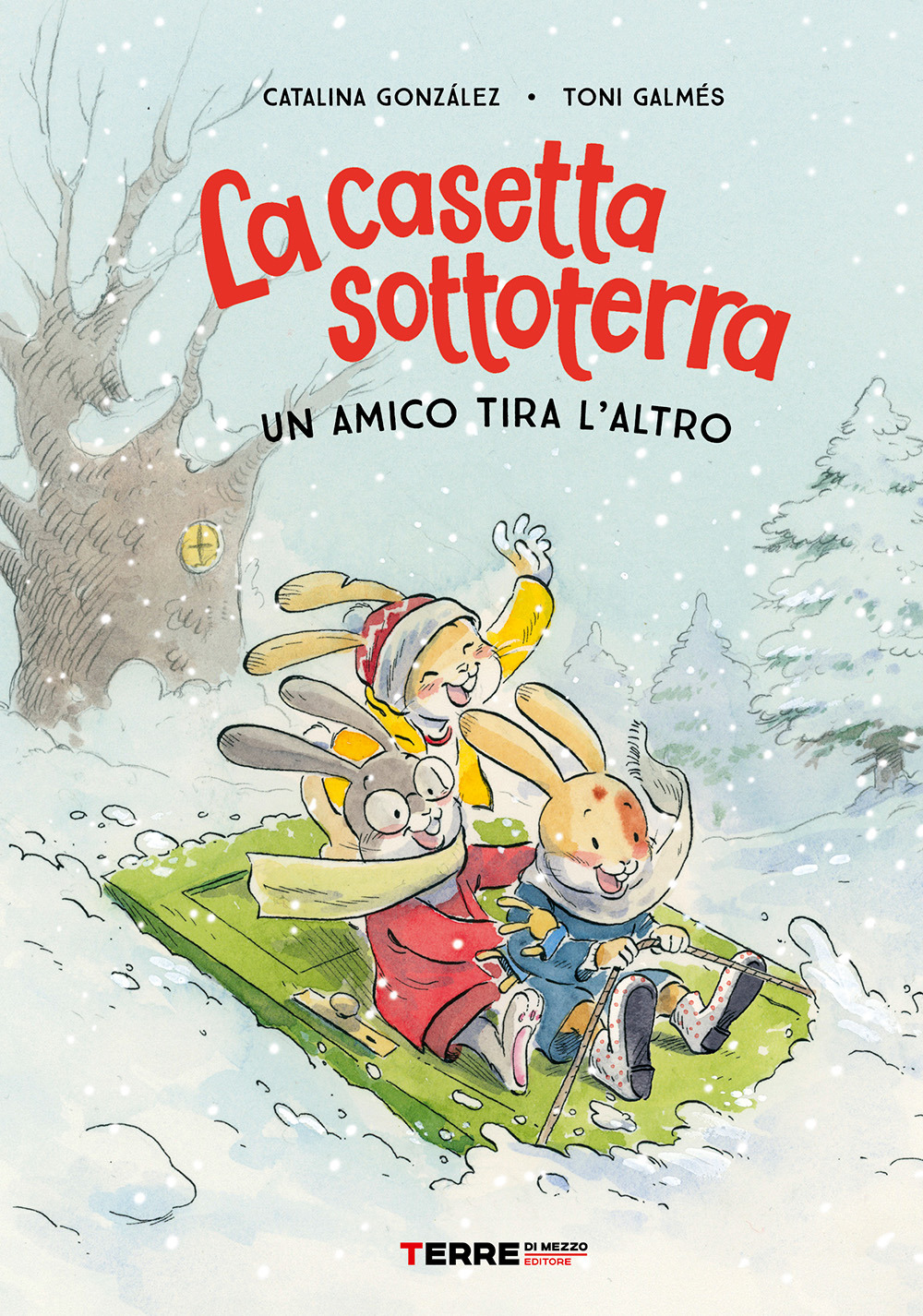 La casetta sottoterra. Un amico tira l'altro. Ediz. illustrata