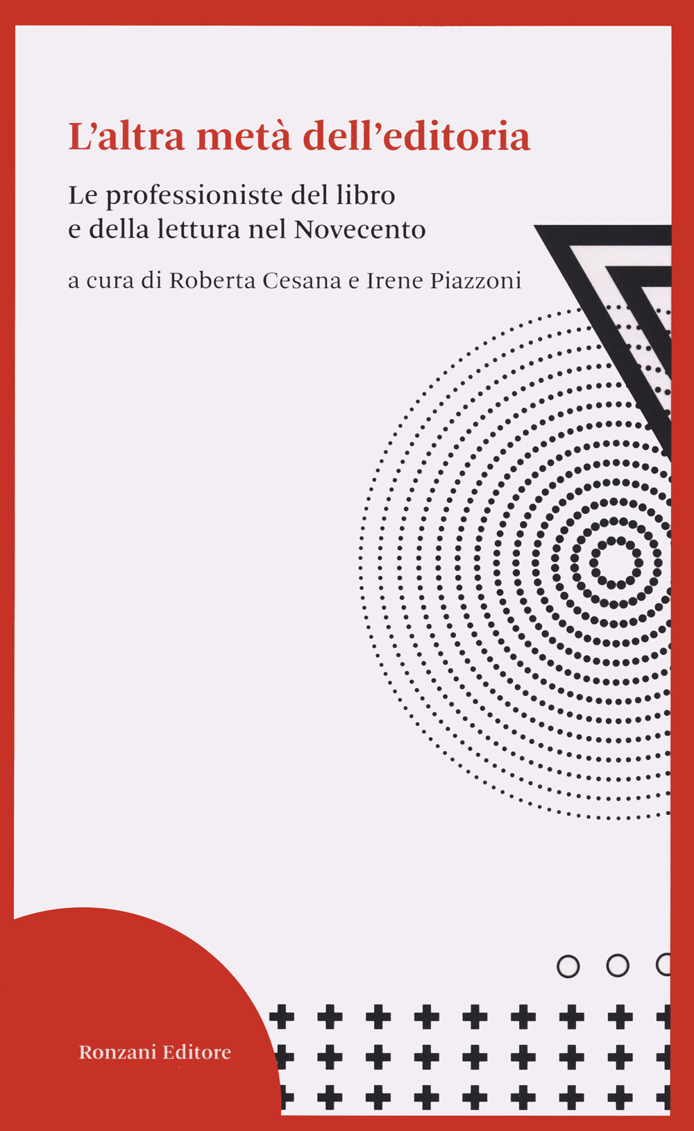 L'altra metà dell'editoria. Le professioniste del libro e della lettura nel Novecento