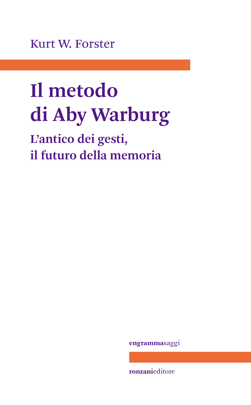 Il metodo di Aby Warburg. L'antico dei gesti, il futuro della memoria