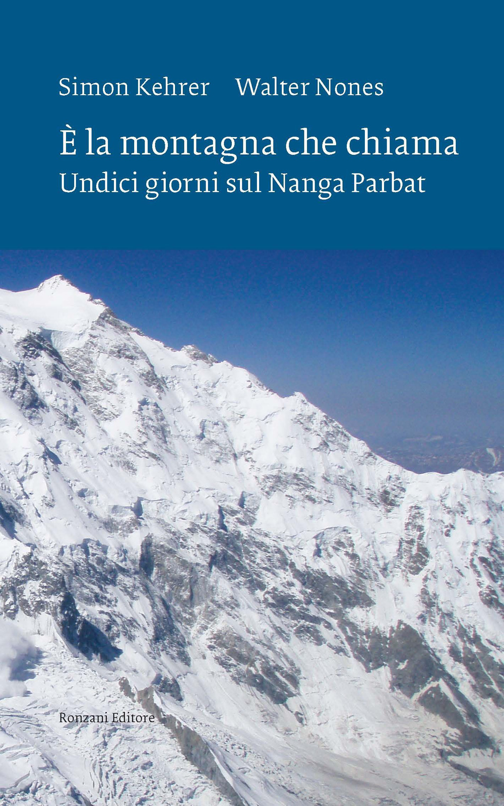 È la montagna che chiama. Undici giorni sul Nanga Parbat. Nuova ediz.