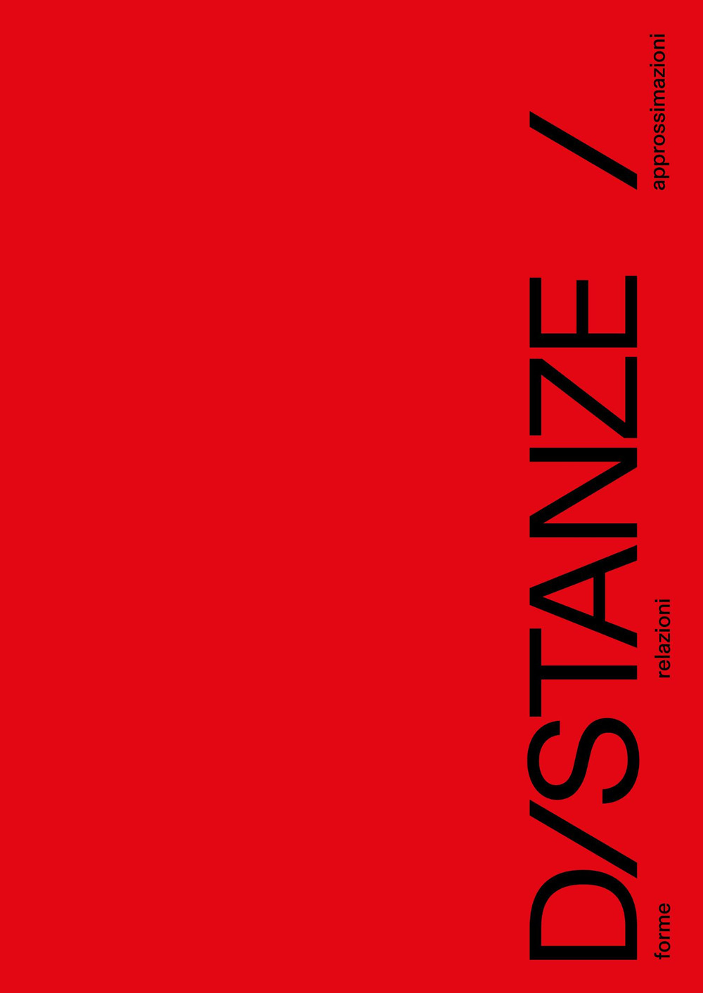 D/stanze. Forme, relazioni, approssimazioni. Ediz. illustrata