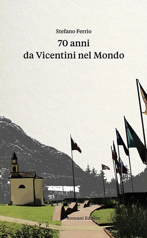 70 anni da vicentini nel mondo (1953-2023)
