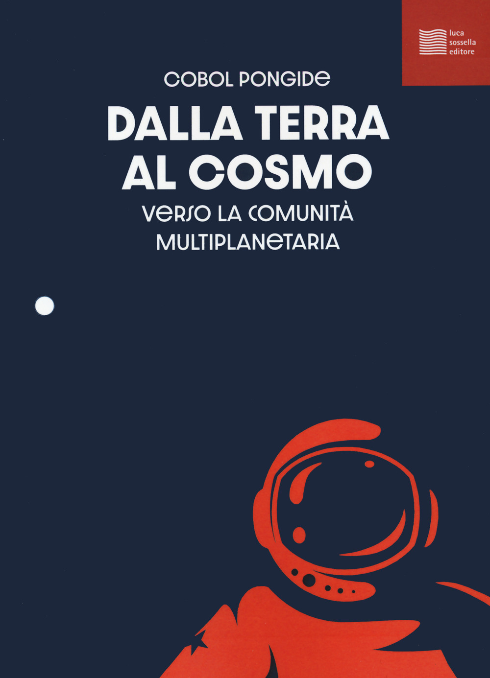 Dalla Terra al cosmo. Antologia sullo spazio per il cosmonauta