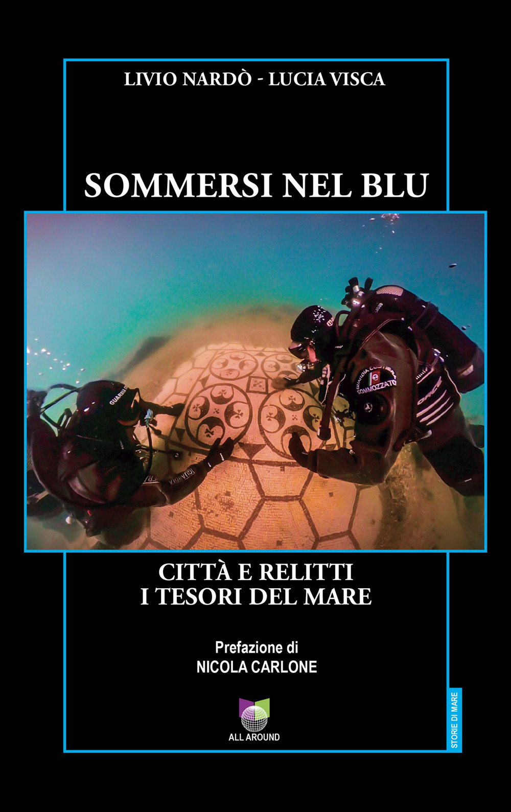 Sommersi nel blu. Città e relitti. I tesori del mare