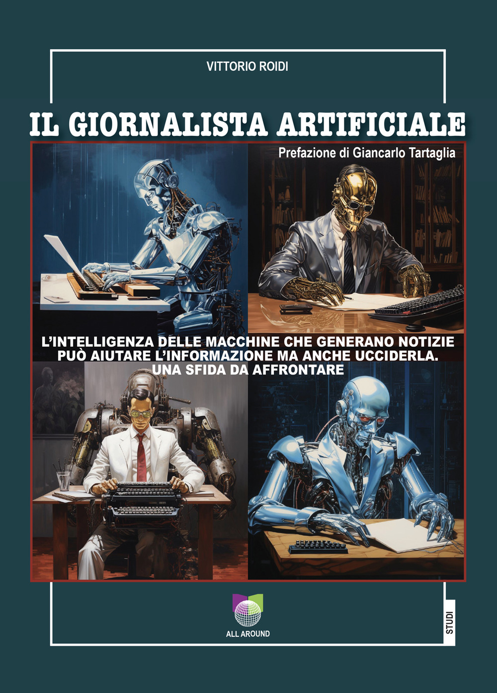 Il giornalista artificiale. L'intelligenza delle macchine che generano notizie può aiutare l'informazione ma anche ucciderla. Una sfida da affrontare