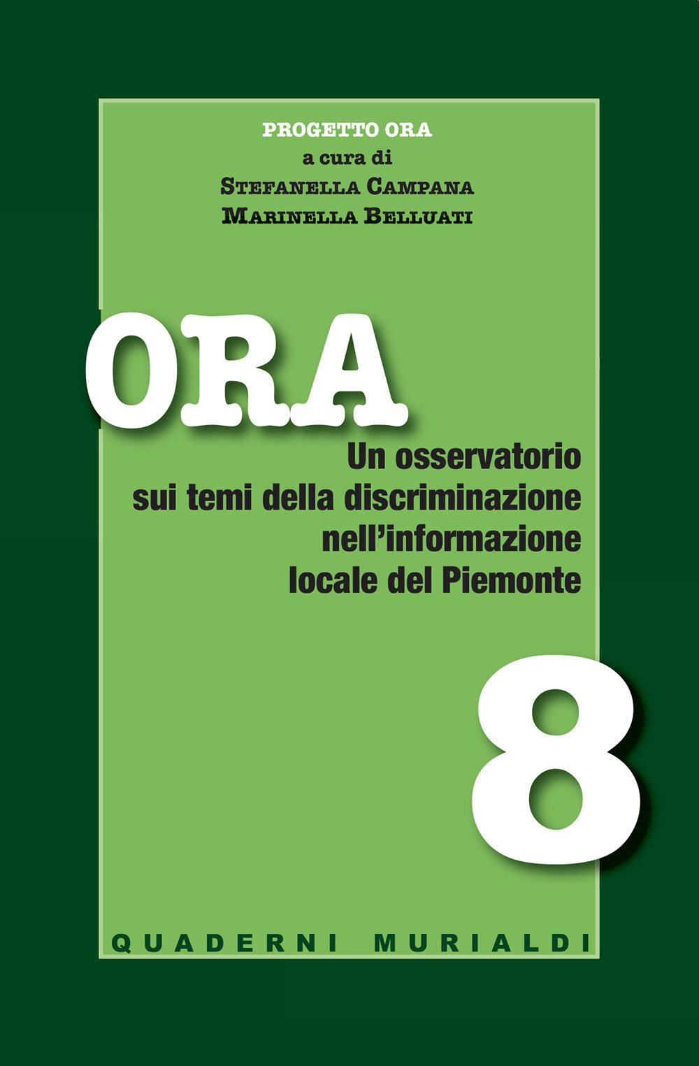 Ora. Un osservatorio sui temi della discriminazione nell'informazione locale del Piemonte