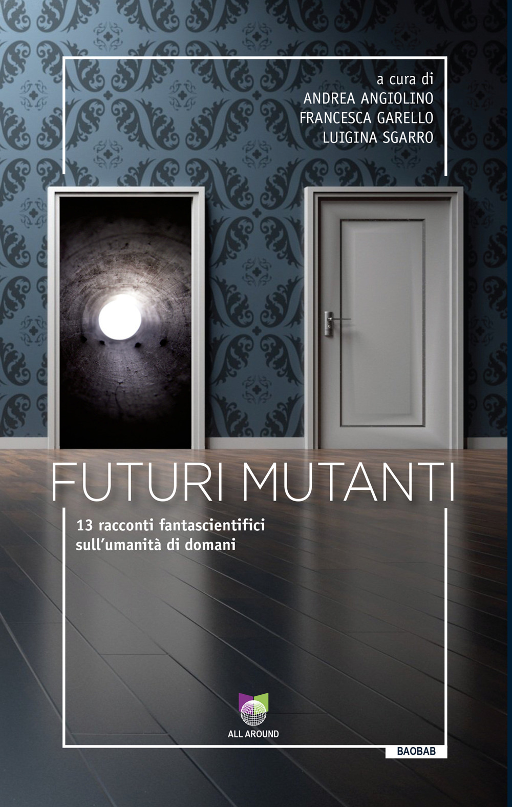 Futuri mutanti. 13 racconti fantascientifici sull'umanità di domani