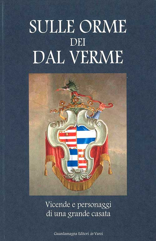 Sulle orme dei Dal Verme. Vicende e personaggi di una grande casata