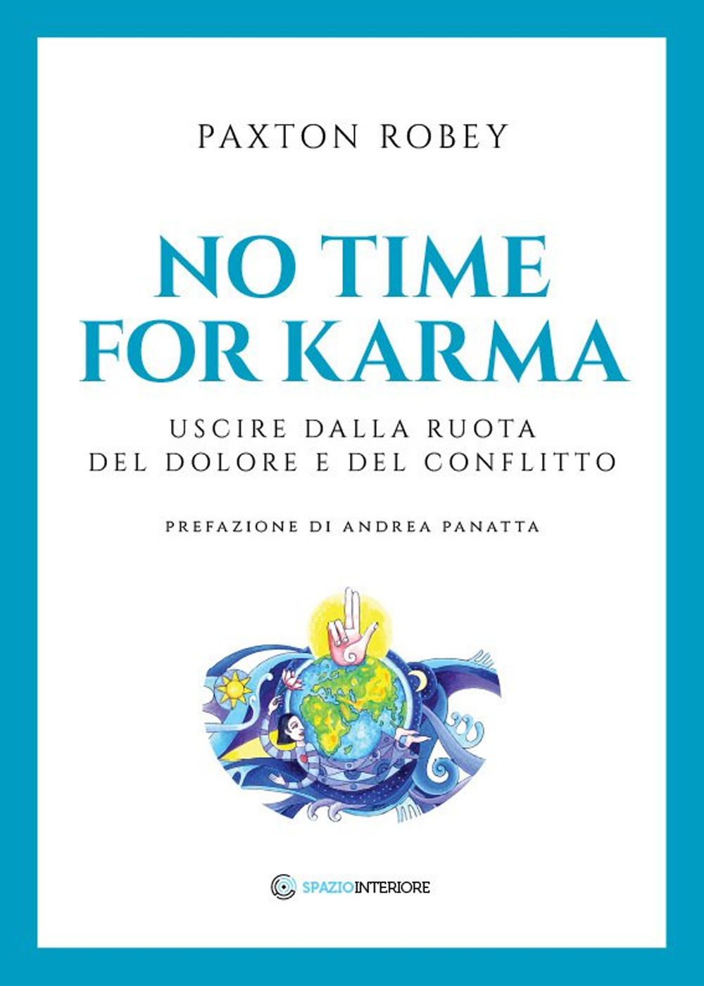 No time for karma. Uscire dalla ruota del dolore e del conflitto