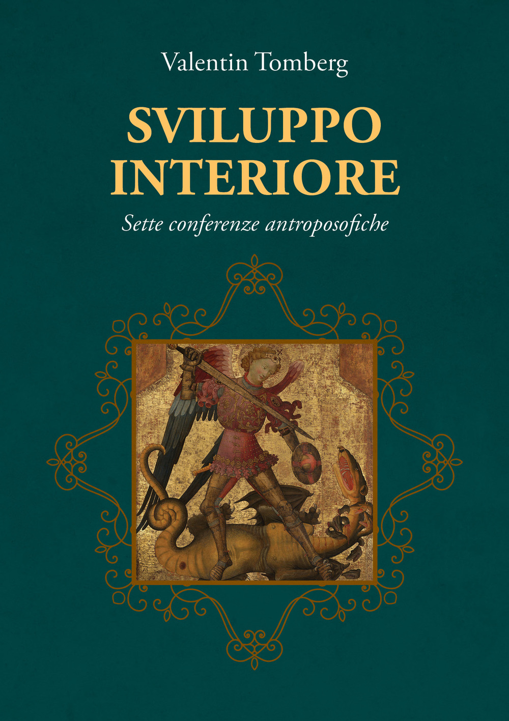 Sviluppo interiore. Sette conferenze antroposofiche