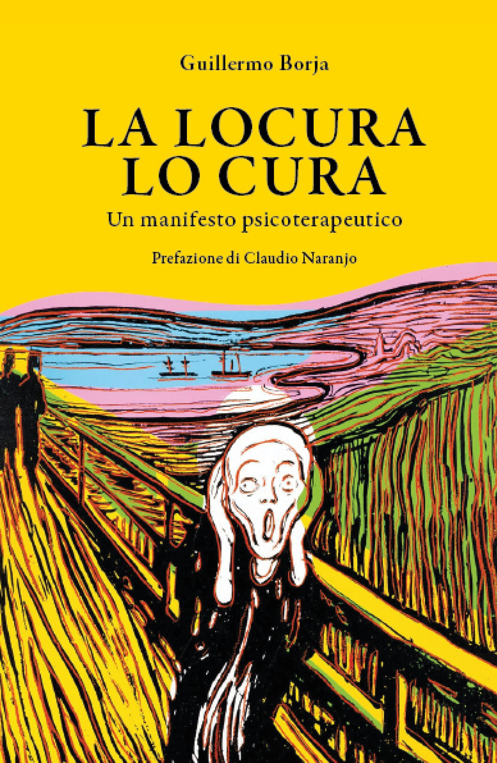 La locura lo cura. Un manifesto psicoterapeutico