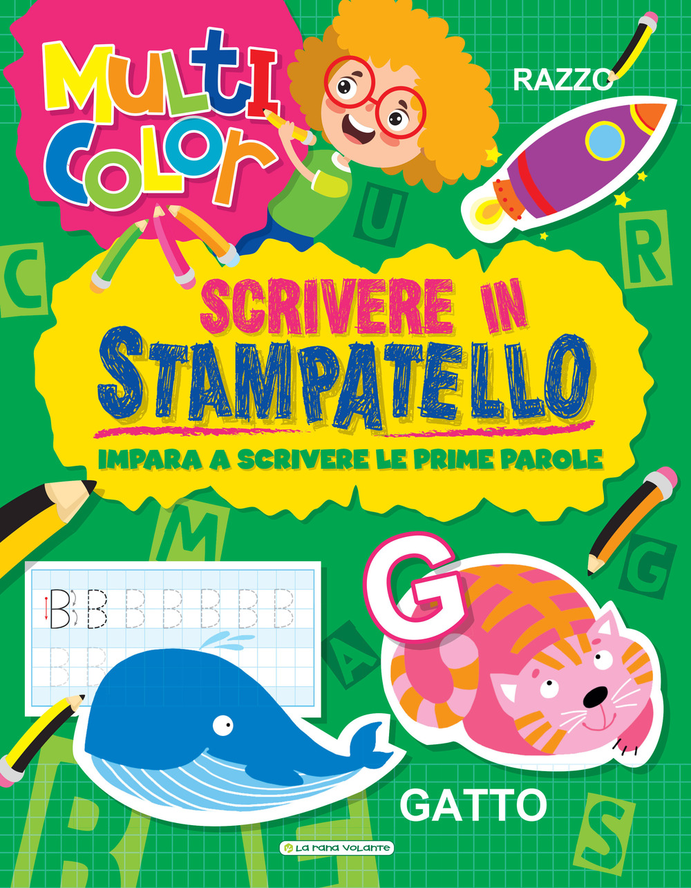 Scrivere in stampatello. Multicolor. Ediz. illustrata