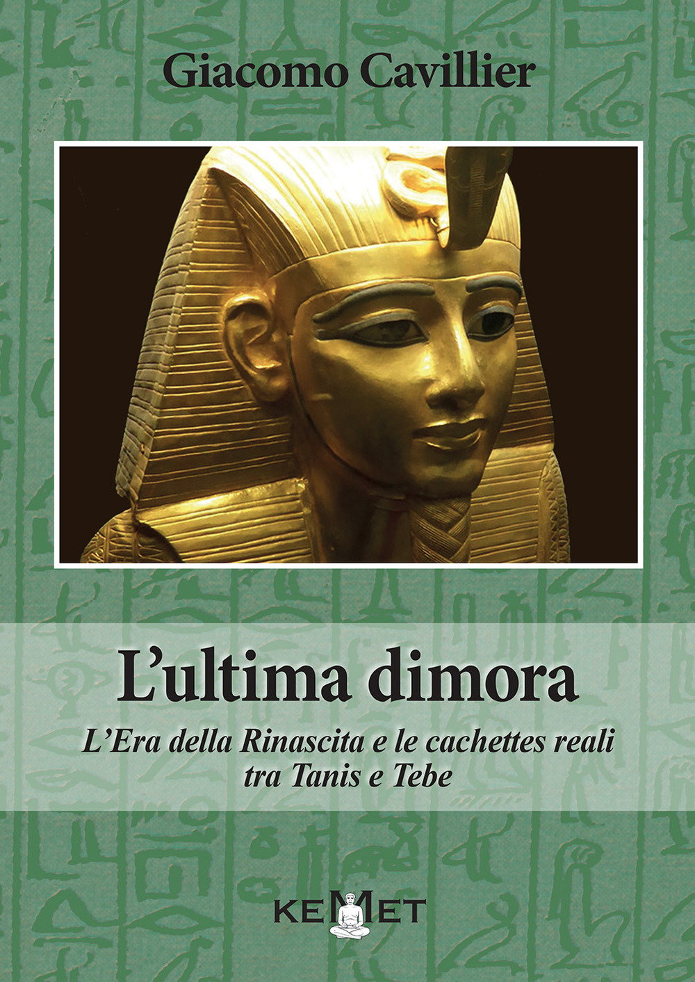 L'ultima dimora. L'Era della Rinascita e le cachettes reali tra Tanis e Tebe