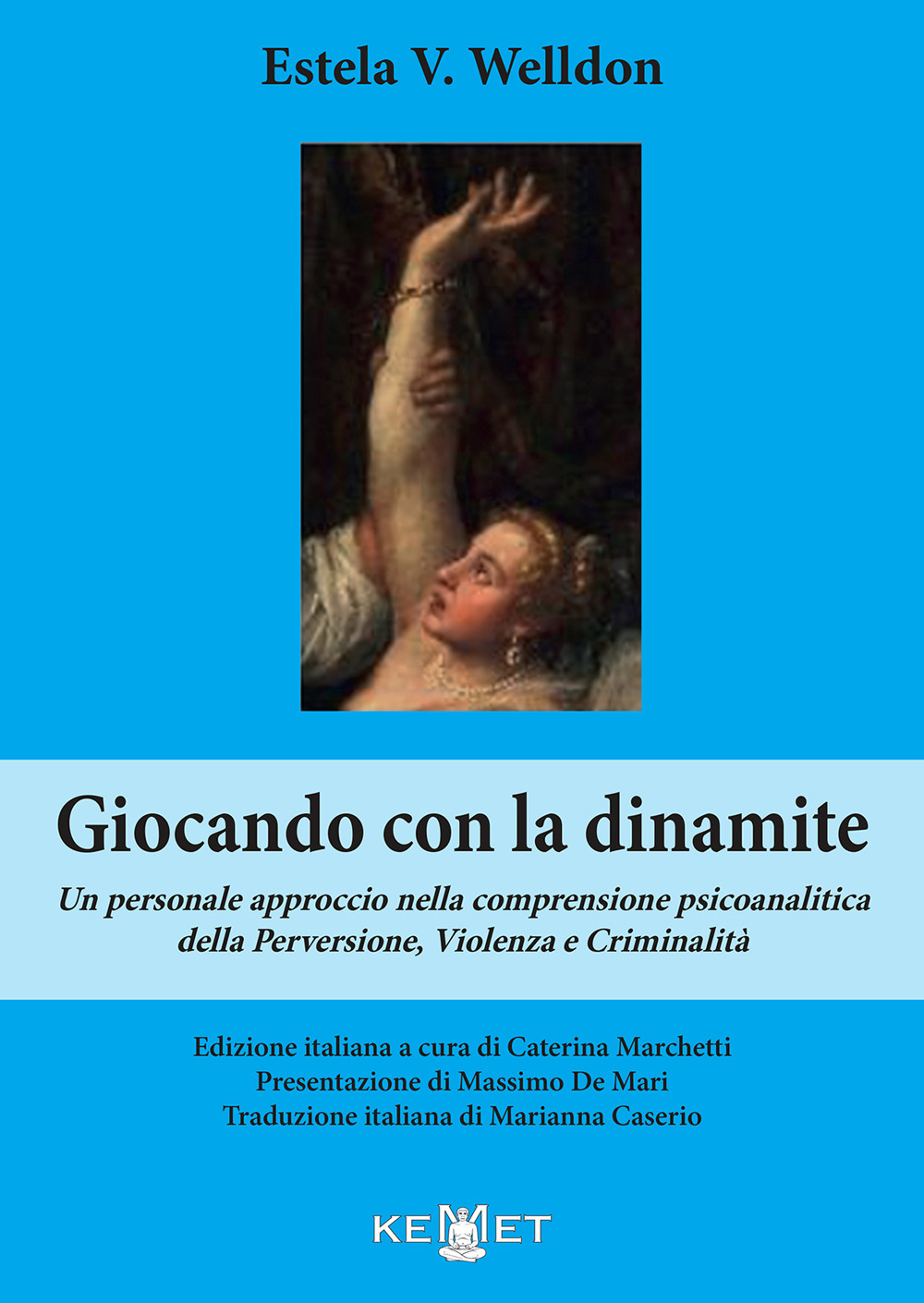 Giocando con la dinamite. Un personale approccio nella comprensione psicoanalitica della perversione, violenza e criminalità. Nuova ediz.