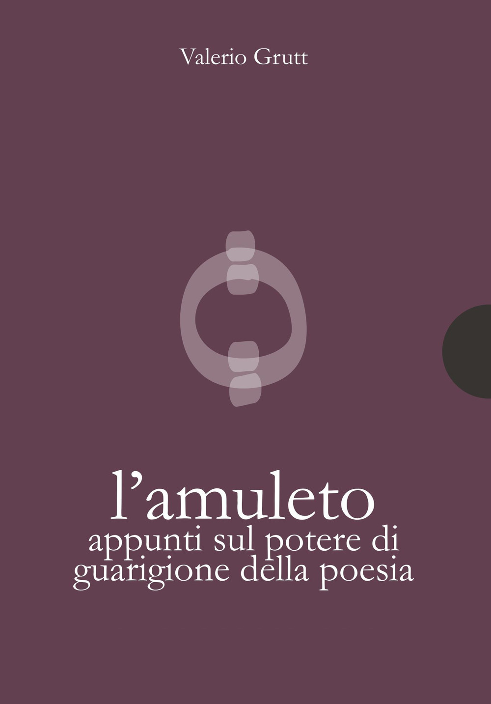 L'amuleto. Appunti sul potere di guarigione della poesia