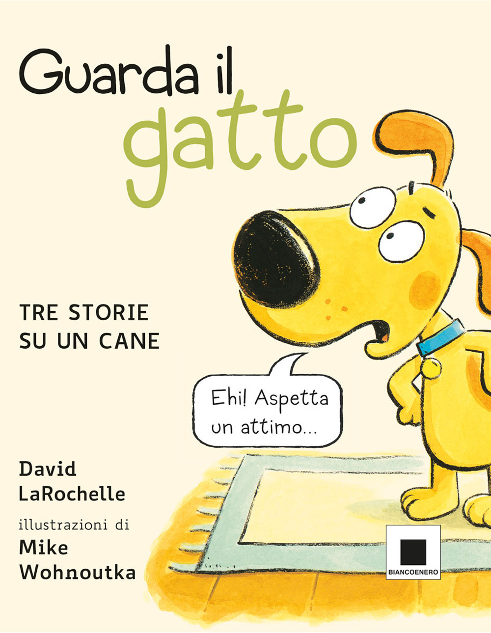 Guarda il gatto. Tre storie su un cane. Ediz. illustrata