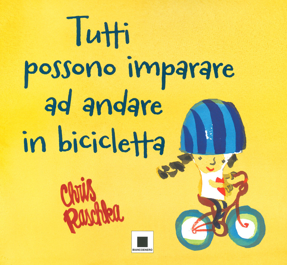 Tutti possono imparare ad andare in bicicletta. Ediz. a colori