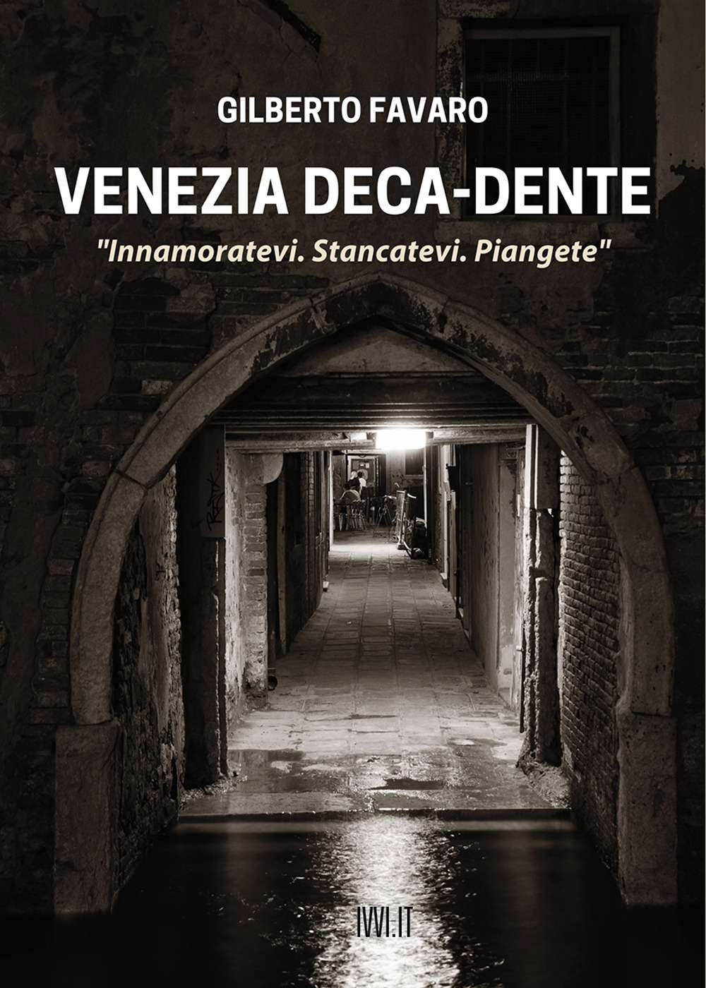 VENEZIA DECA-DENTE - Favaro Gilberto - 9791280012357