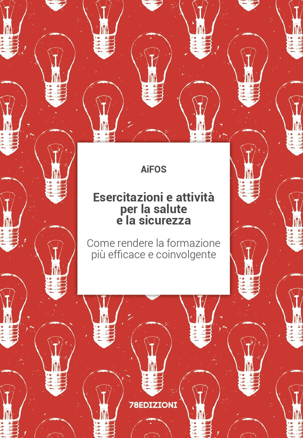 Esercitazioni e attività per la salute e la sicurezza. Come rendere la formazione più efficace e coinvolgente