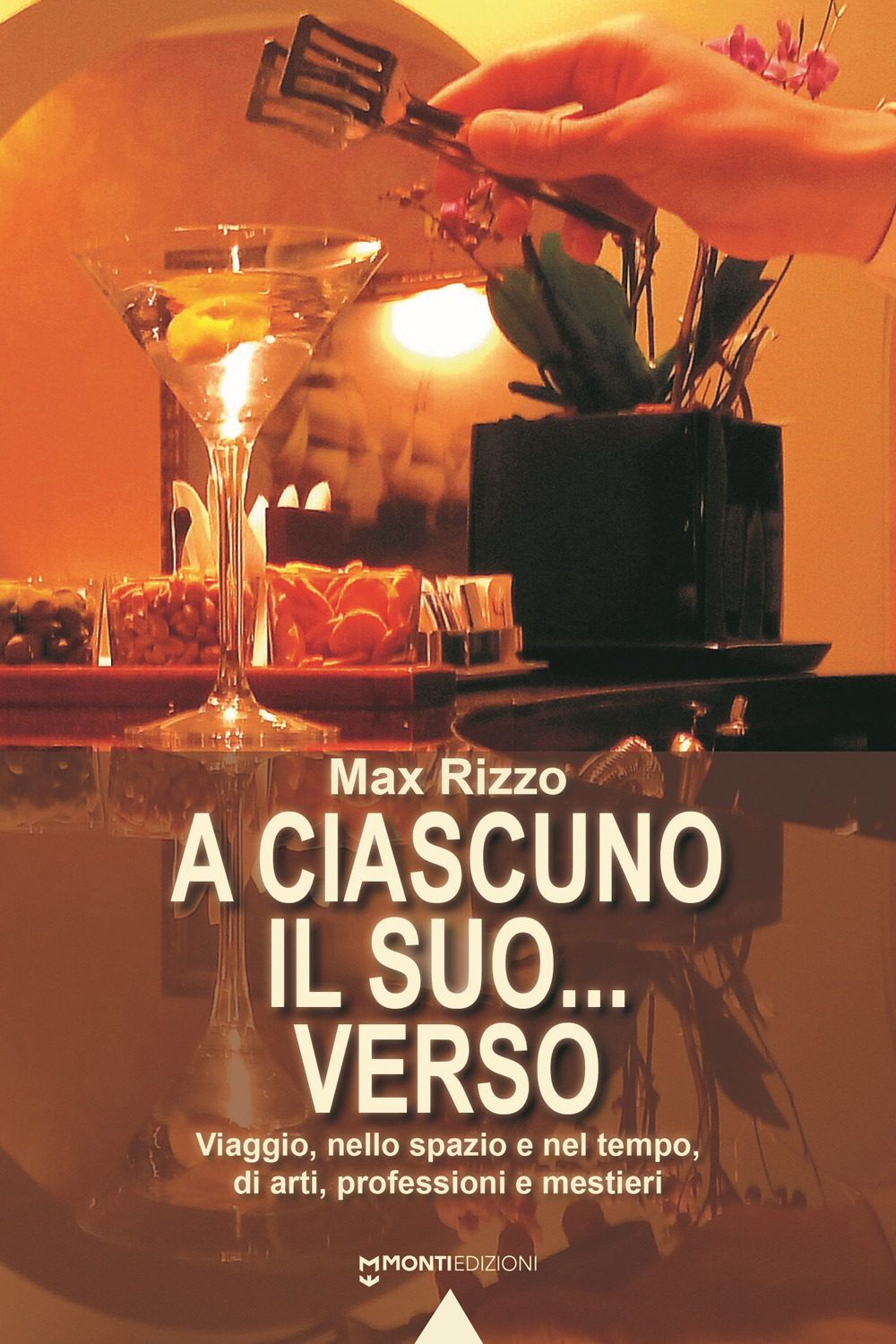 A ciascuno il suo... verso. Viaggio, nello spazio e nel tempo, di arti, professioni e mestieri