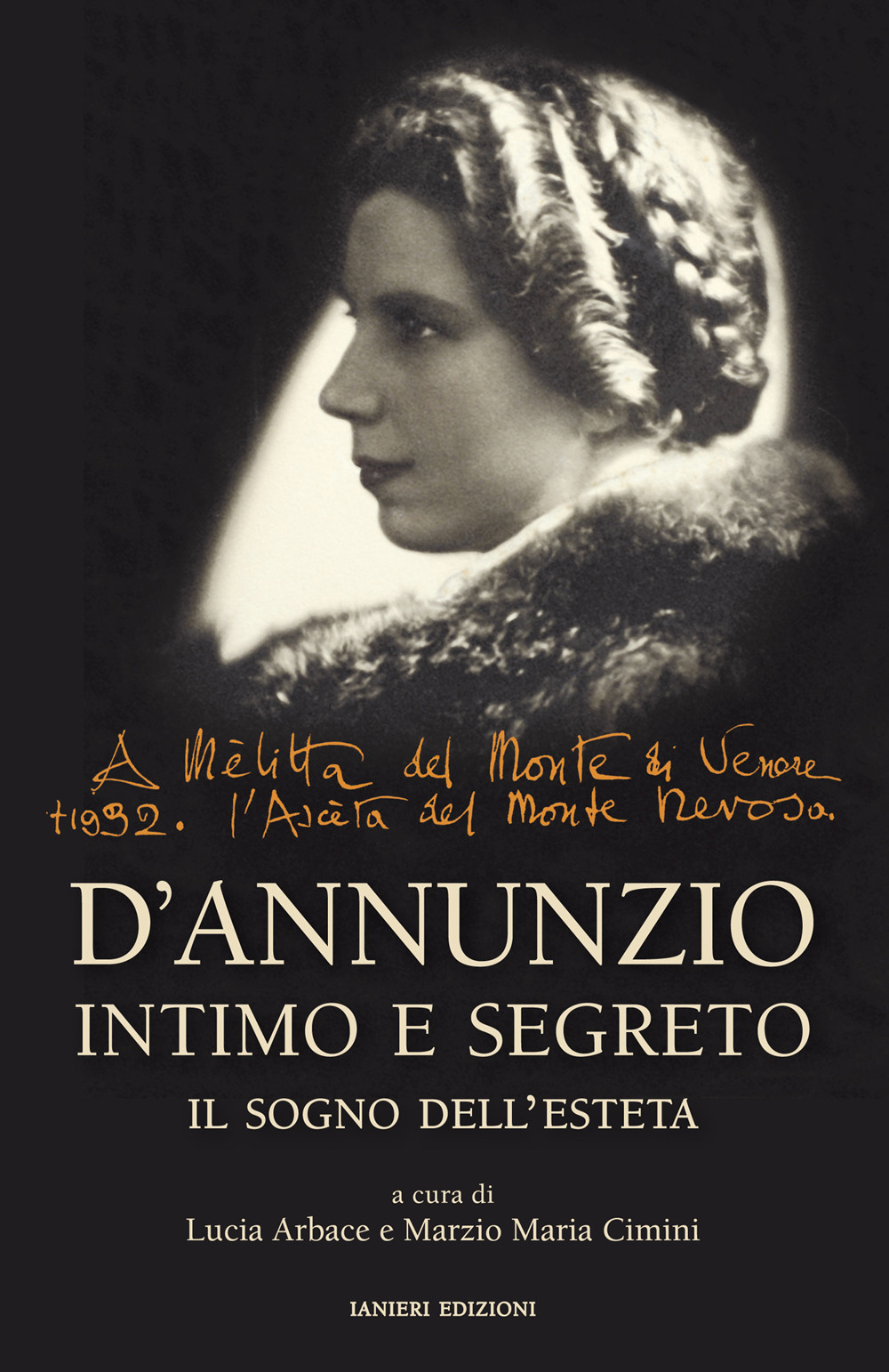 D'Annunzio intimo e segreto. Il sogno dell'esteta