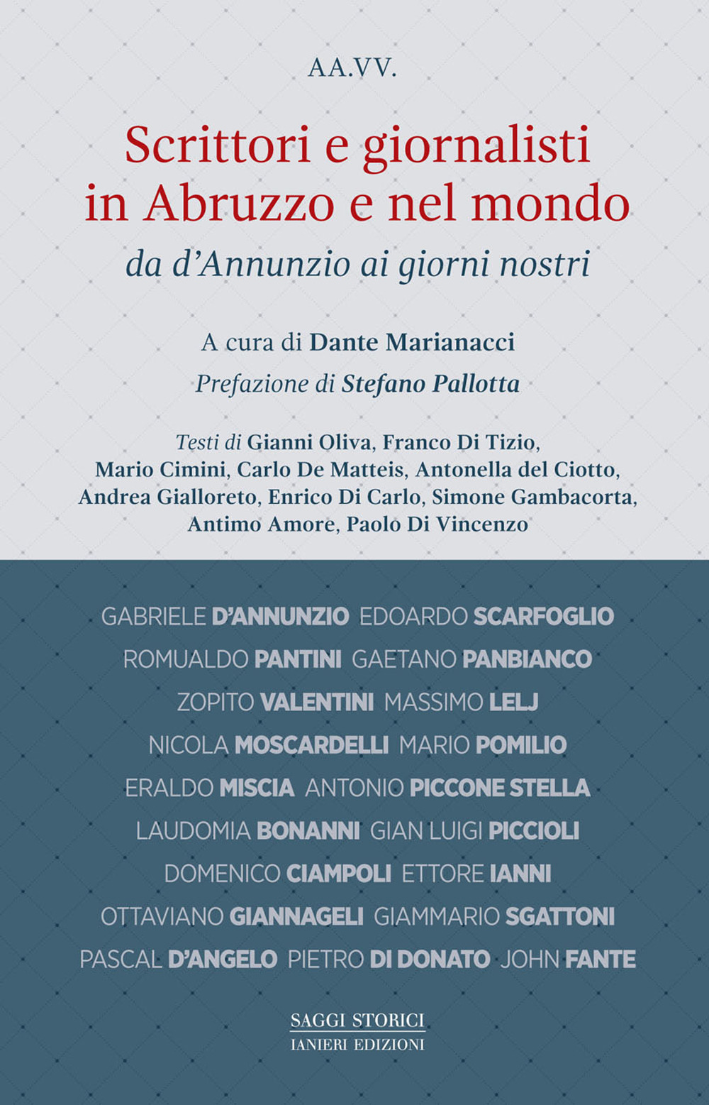 Scrittori e giornalisti in Abruzzo e nel mondo. Vol. 1: Da D'Annunzio ai giorni nostri