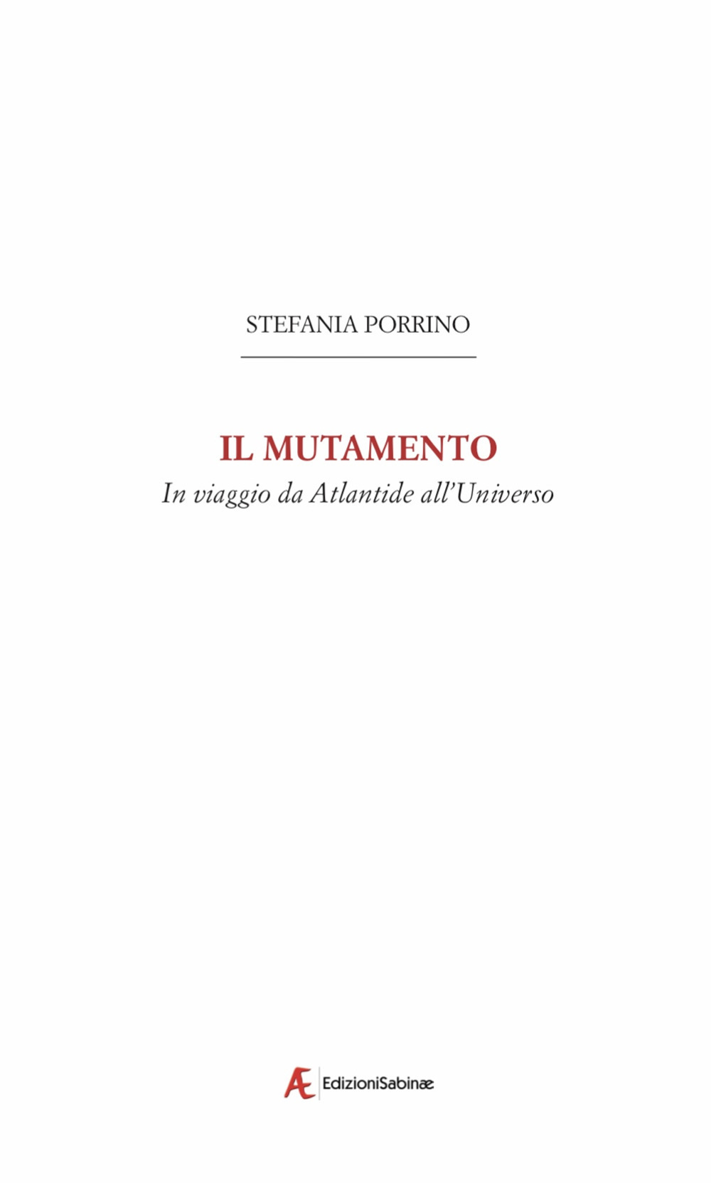 Il mutamento. In viaggio da Atlantide all'Universo