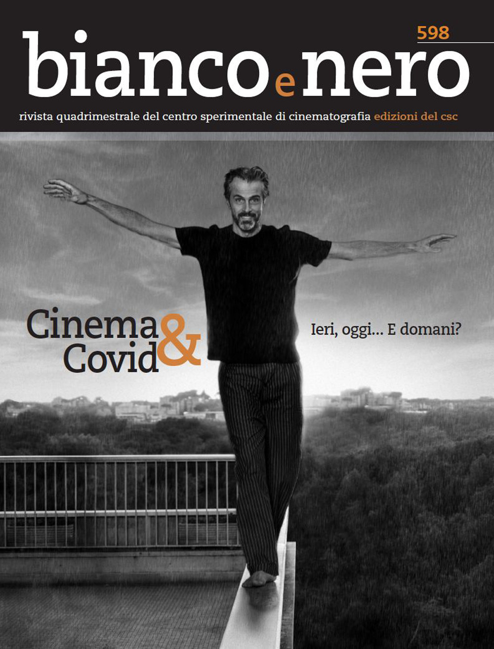 Bianco e nero. Rivista quadrimestrale del centro sperimentale di cinematografia (2020). Vol. 598: Cinema & Covid... Ieri, oggi... E domani?