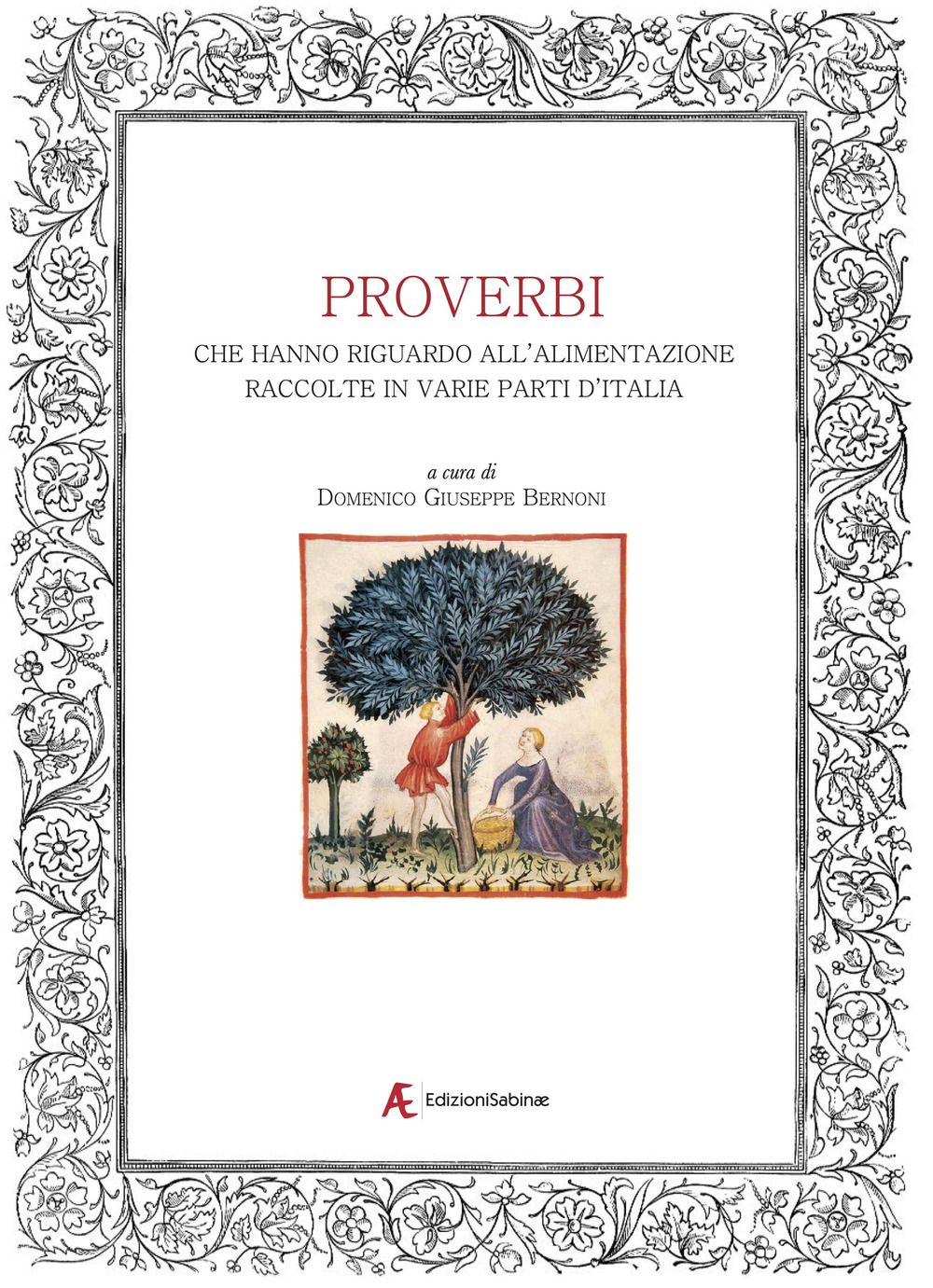 Proverbi che hanno riguardo all'alimentazione raccolte in varie parti d'Italia