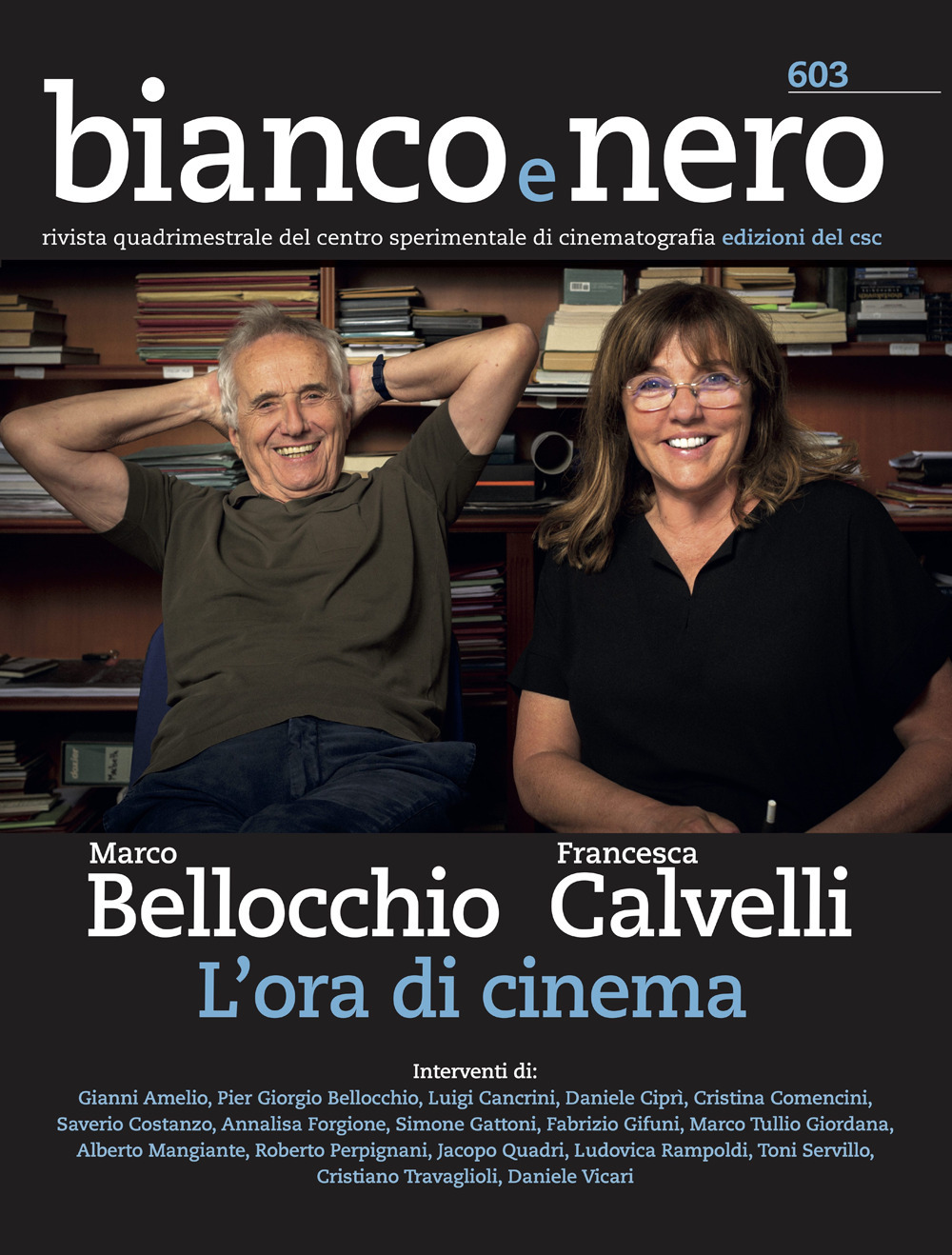 Bianco e nero. Rivista quadrimestrale del centro sperimentale di cinematografia (2022). Vol. 603: Marco Bellocchio. Francesca Calvelli. L'ora di cinema