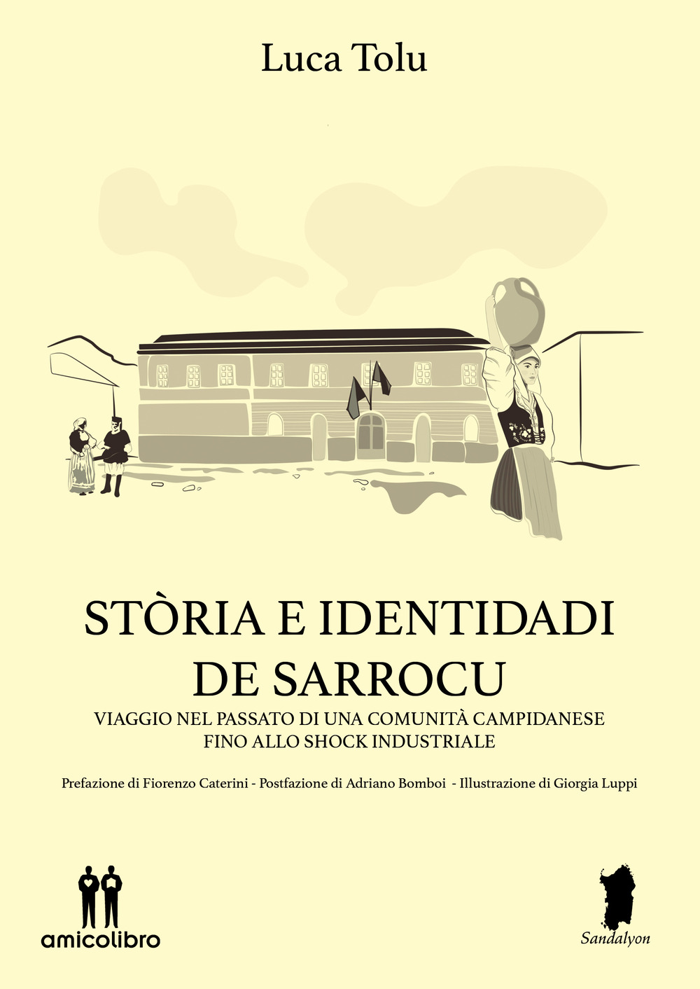 Stòria e identidadi de Sarrocu. Viaggio nel passato di una comunità campidanese fino allo shock industriale