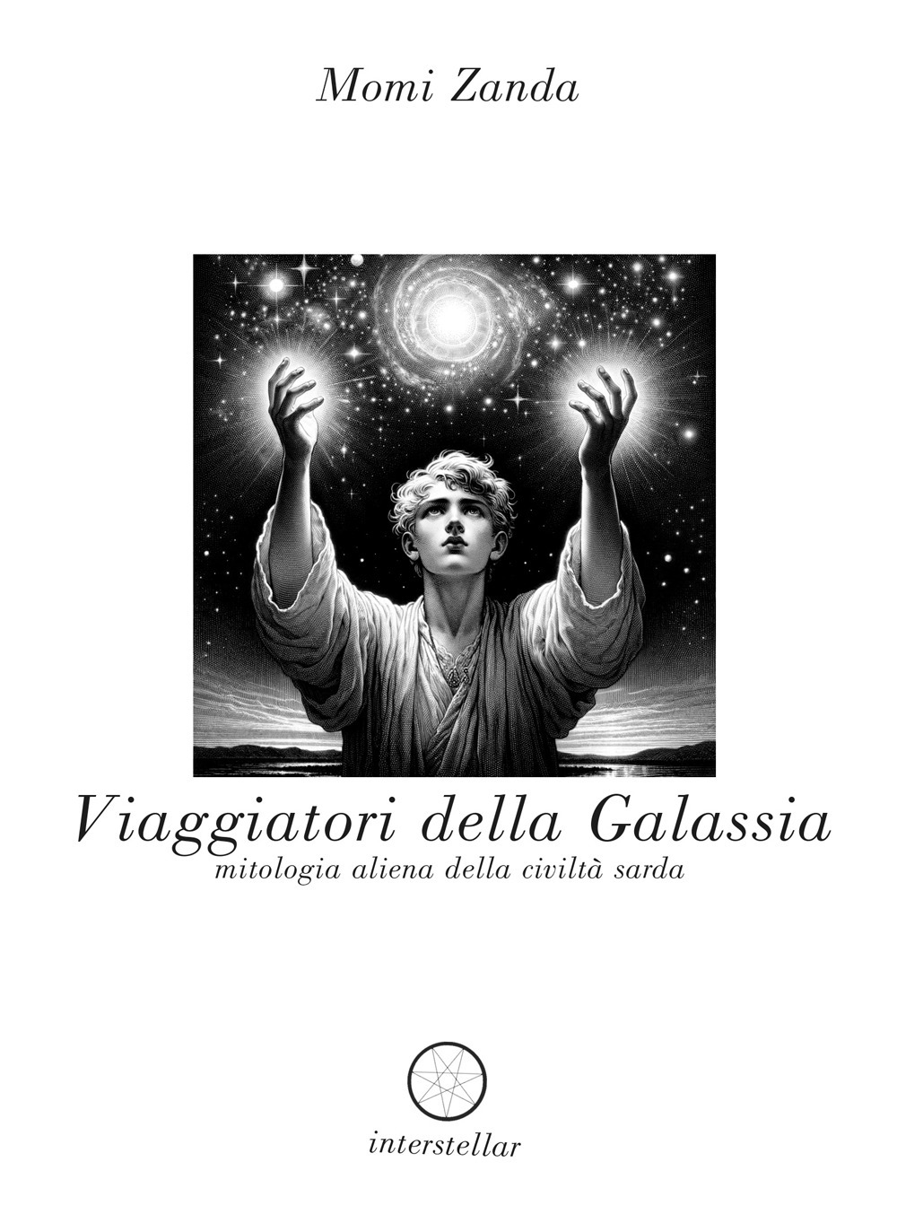 Viaggiatori della galassia. Mitologia aliena della civiltà sarda