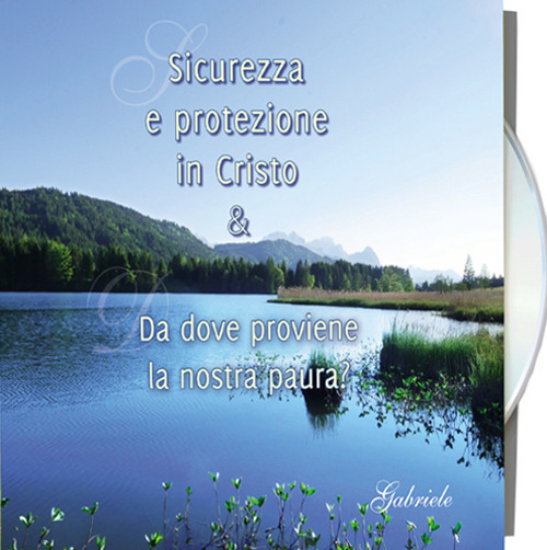 Sicurezza e protezione in Cristo & da dove proviene la nostra paura? Audiolibro